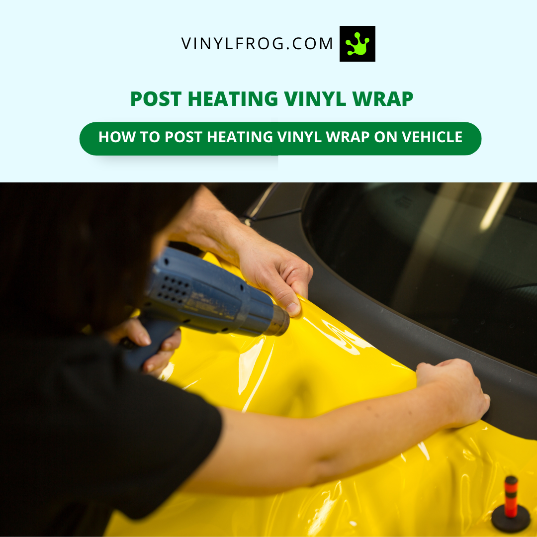 Post Heating Vinyl Wrap