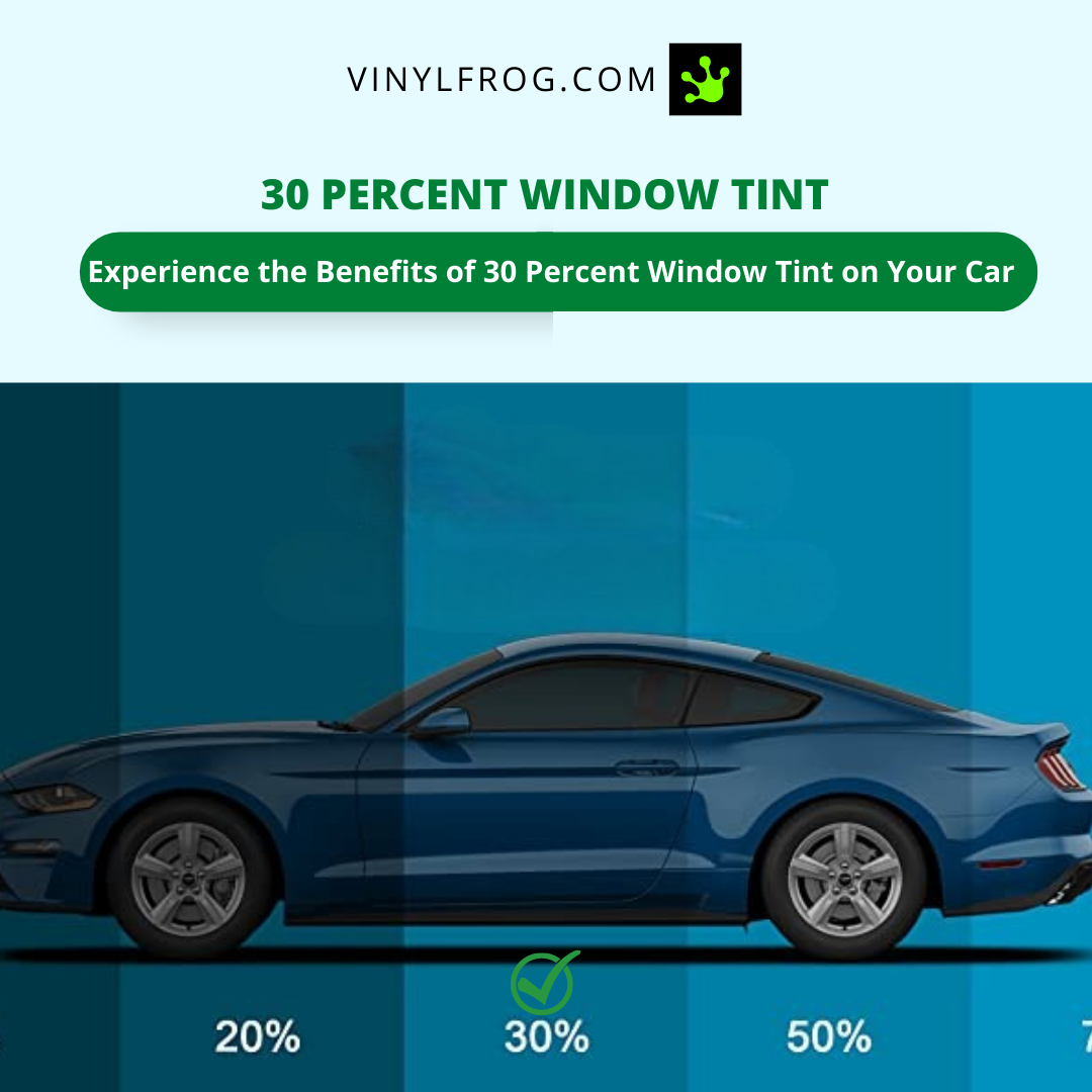 30 Percent Window Tint – vinylfrog