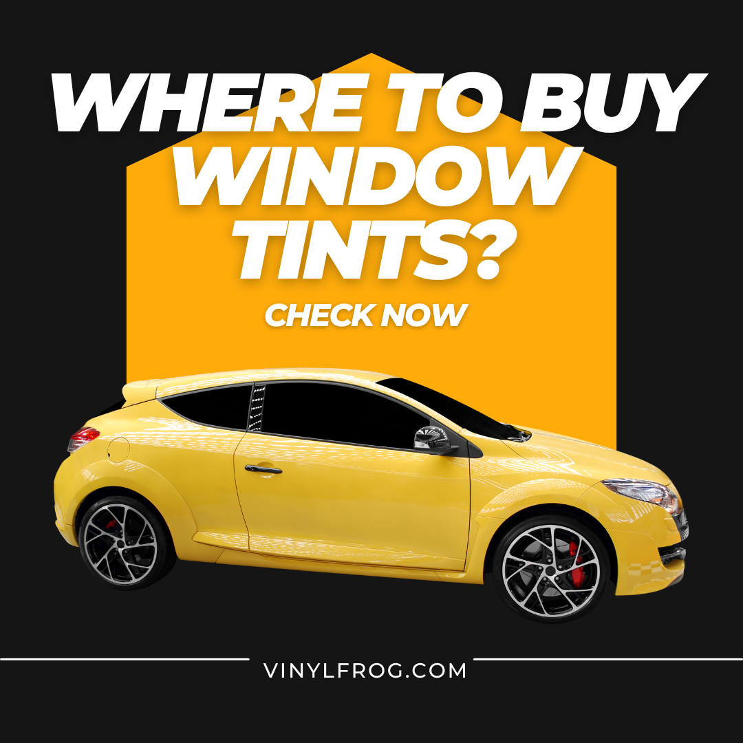 Where To Buy Window Tints?