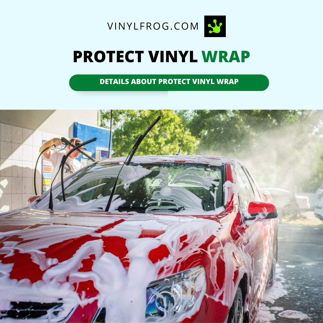 How to Protect Vinyl Wrap