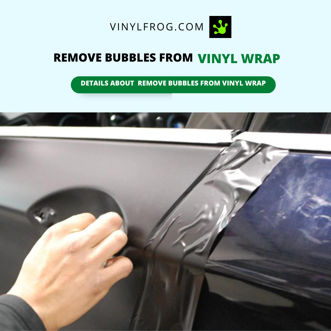 How to Remove Bubbles from Vinyl Wrap
