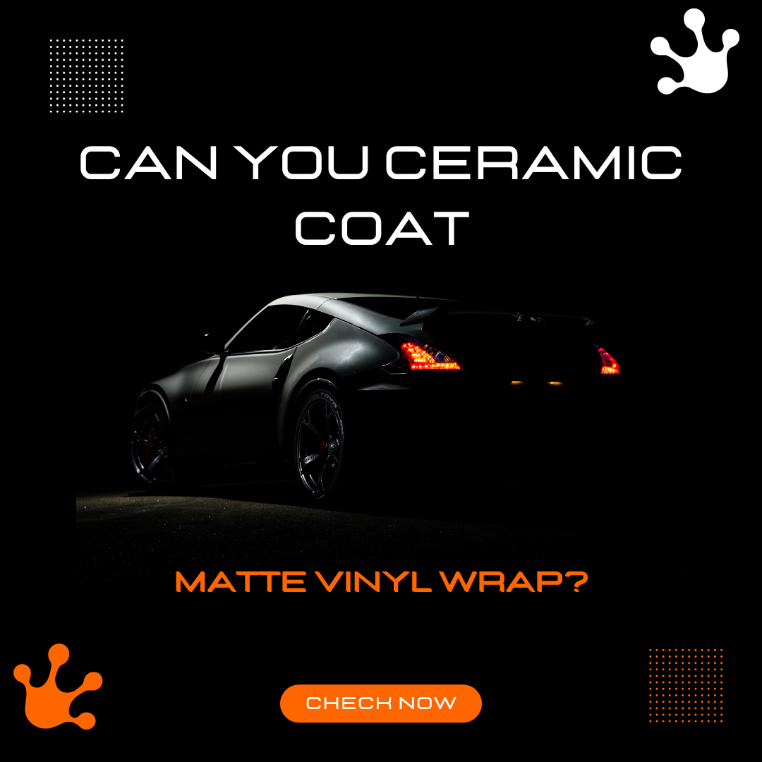 Can You Ceramic Coat Matte Vinyl Wrap