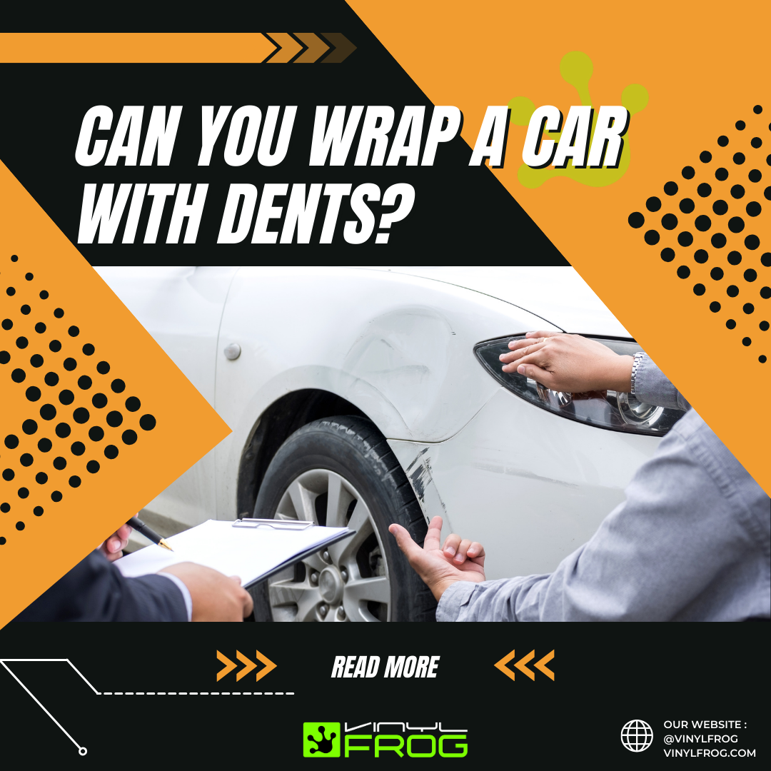 Can You Wrap A Car With Dents