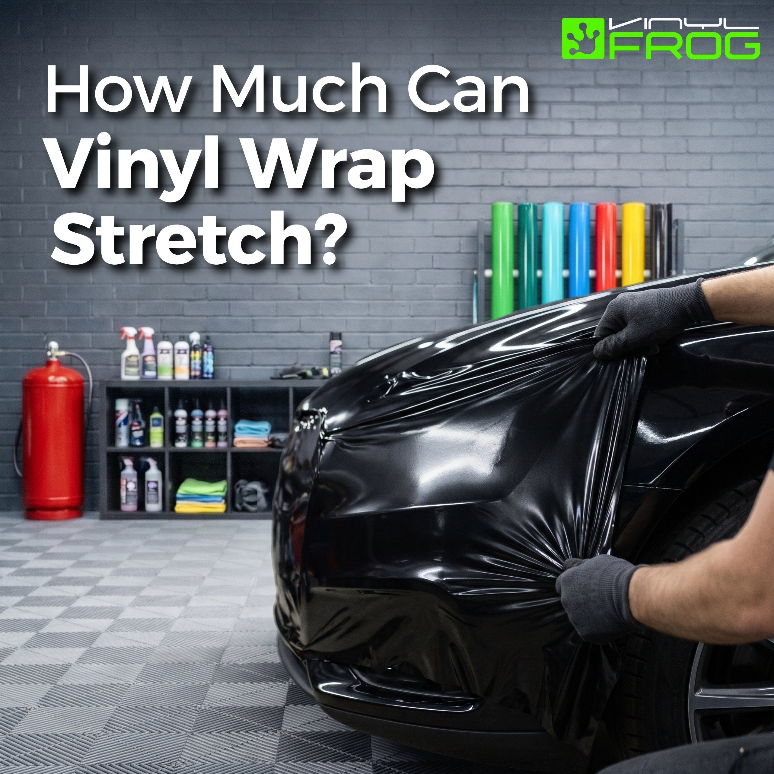 How Much Can Vinyl Wrap Stretch