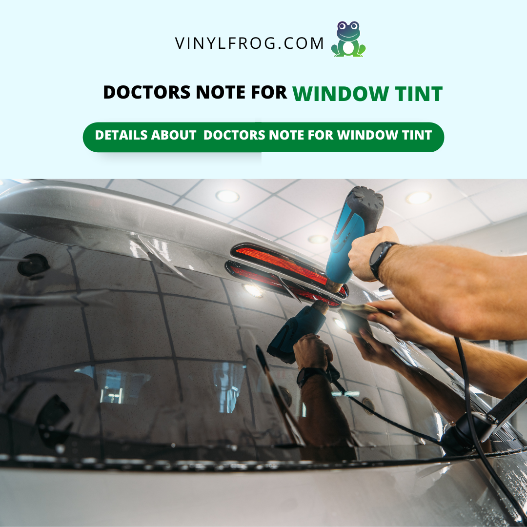 DOCTORS NOTE FOR WINDOW TINT