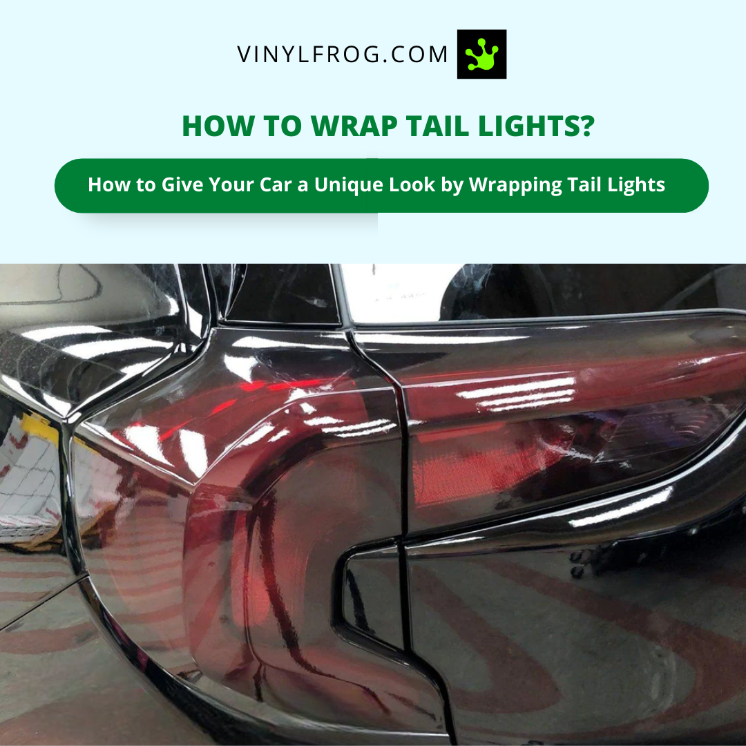 How To Wrap Tail Lights?